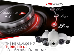 Giới thiệu sản phẩm camera công nghệ mới Hikvision Turbo HD 4.0